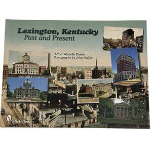 Lexington Kentucky Past and Present Deese Malick Schiffer History Book